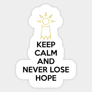 KEEP CALM AND NEVER LOSE HOPE Sticker